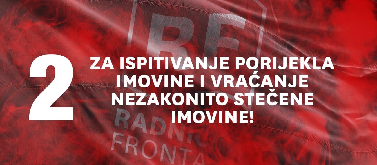 Za Zakon o ispitivanju porijekla imovine i vraćanju nezakonito stečene imovine!