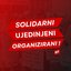 Solidarni, ujedinjeni i organizirani radnici su nepobjedivi!