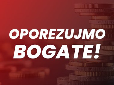 Hoćemo "porez na neto bogatstvo"!