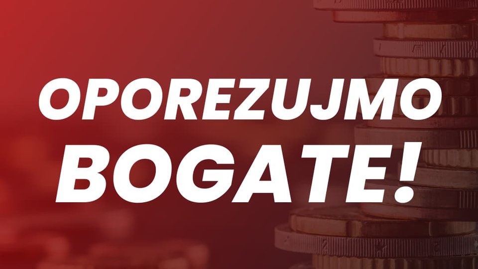 Hoćemo "porez na neto bogatstvo"!